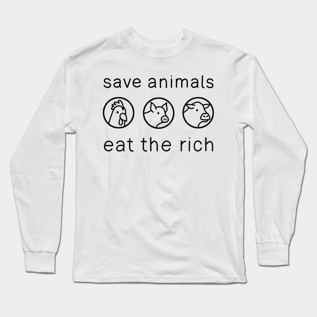 Save Animals - Eat The Rich Long Sleeve T-Shirt by valentinahramov